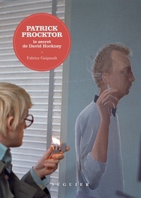 Fabrice Gaignault - Patrick Procktor - Le secret de David Hockney.