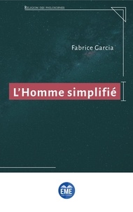 Fabrice Garcia - L'homme simplifié.