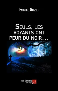 Seuls, les voyants ont peur du noir
