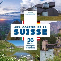 Aux confins de la Suisse