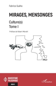 Fabrice Guého - Mirages, mensonges - Culture(s) Tome 1.