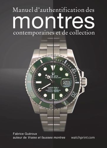 Manuel d'authentification des montres modernes et de collection