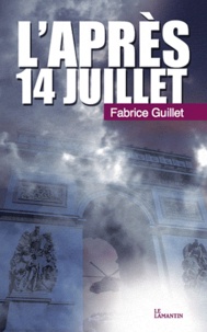 Fabrice Guillet - L'après 14 Juillet.