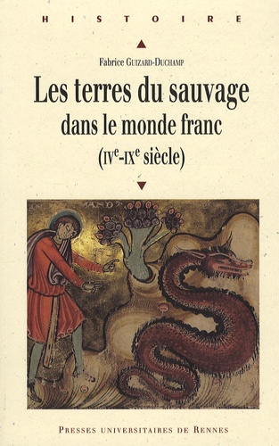 Les terres du sauvage dans le monde franc. (IVe-IXe siècle)