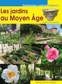 Fabrice Guizard - Les jardins au Moyen Age.