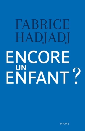 Encore un enfant ?. Une diatribe et un essai