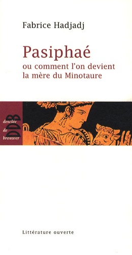 Pasiphaé. Ou comment l'on devient la mère du Minotaure