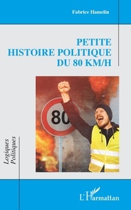 Fabrice Hamelin - Petite histoire politique du 80 km/h.