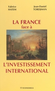 Fabrice Hatem - La France face à l'investissement international.