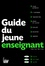 Guide du jeune enseignant  édition revue et augmentée