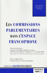 Fabrice Hourquebie et Françoise Fraysse - Les commissions parlementaires dans l'espace francophone.