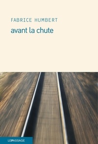 Fabrice Humbert - Avant la chute.