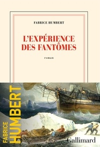 Fabrice Humbert - L'expérience des fantômes.