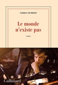 Téléchargement gratuit de livres mp3 Le monde n'existe pas 9782072880346 par Fabrice Humbert CHM (French Edition)