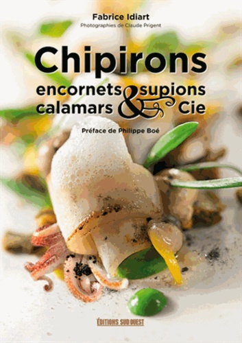 Fabrice Idiart - Chipirons, encornets, calamars & cie.