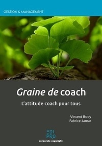 Fabrice Jamar et Vincent Body - Graine de coach - L'attitude coach pour tous.
