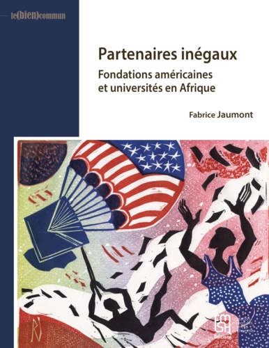 Fabrice Jaumont - Partenaires inégaux - Fondations américaines et universités en Afrique.