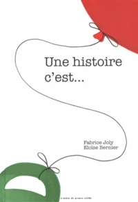 Une histoire c'est...