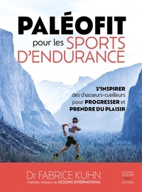 Fabrice Kuhn - Paléofit pour les sports d'endurance - S'inspirer des chasseurs-cueilleurs pour progresser.