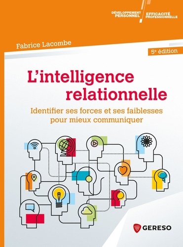 Fabrice Lacombe - Développement personnel et eff  : L'Intelligence relationnelle - Identifier ses forces et ses faiblesses pour mieux communiquer.