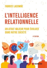 Fabrice Lacombe - L'intelligence relationnelle - Un atout majeur pour évoluer dans notre société.