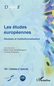 Fabrice Larat et Michel Mangenot - Cahiers de fare N° spécial : Les études européennes - Genèses et institutionnalisation.