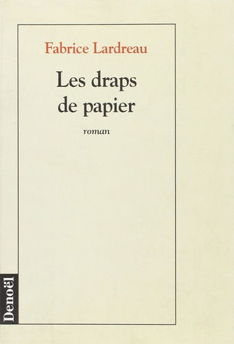 Fabrice Lardreau - Les draps de papier.
