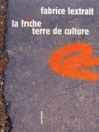 La Friche, terre de culture