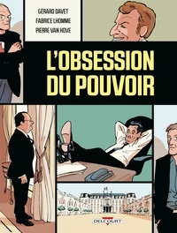 Fabrice Lhomme et Gérard Davet - L'obsession du pouvoir.