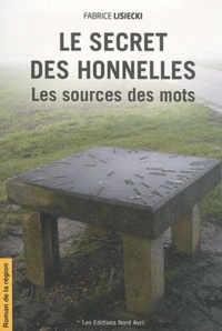 Fabrice Lisiecki - Le secret des Honnelles Tome 1 : Les sources des mots.