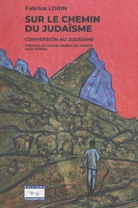 Fabrice Lorin - Sur le chemin du judaïsme - Conversion au judaïsme.