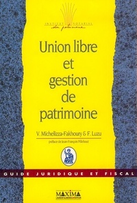 Fabrice Luzu et Valérie Michelizza-Fakhoury - Union libre et gestion de patrimoine.