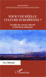 Fabrice Malkani - Pour une réelle culture européenne ? - Au-delà des canons culturels et littéraires nationaux.