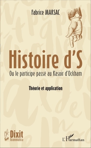 Fabrice Marsac - Histoire d'S ou le participe passé au Rasoir d'Ockham - Théorie et application.