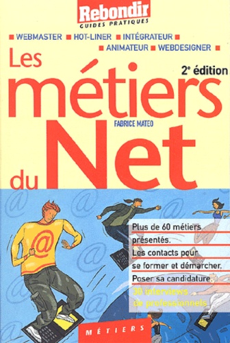 Fabrice Mateo - Les Metiers Du Net. 2eme Edition.