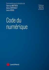 Fabrice Mattatia et Louis Degos - Code du numérique.