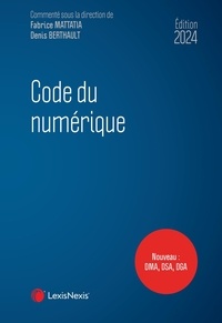 Fabrice Mattatia et Denis Berthault - Code du numérique.
