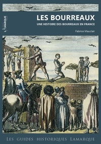 Fabrice Mauclair - Les bourreaux - Une histoire des bourreaux en France.