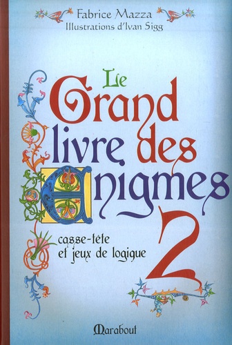 Fabrice Mazza - Le Grand Livre des énigmes - Tome 2.