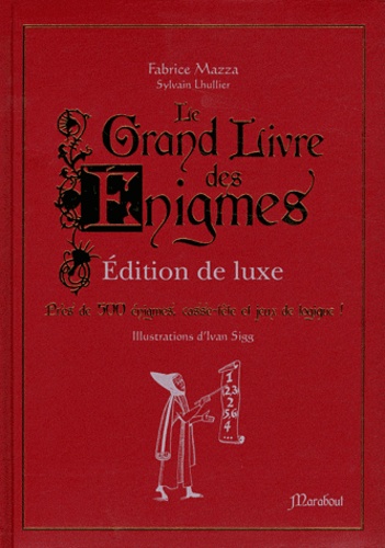 Fabrice Mazza et Sylvain Lhullier - Le grand livre des énigmes - Edition de luxe.