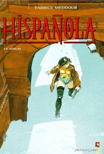 Hispanola Tome 1 : Le Serum