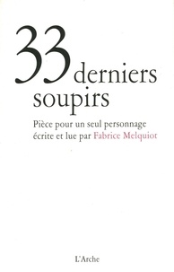 Fabrice Melquiot - 33 derniers soupirs. 1 CD audio