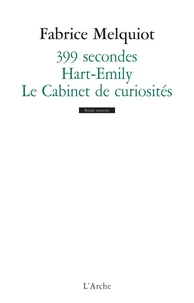399 secondes ; Hart- Emily ; Le Cabinet de curiosités