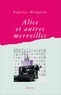 Fabrice Melquiot - Alice et autres merveilles.