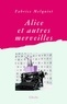 Fabrice Melquiot - Alice et autres merveilles.