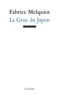 Fabrice Melquiot - La grue du Japon.