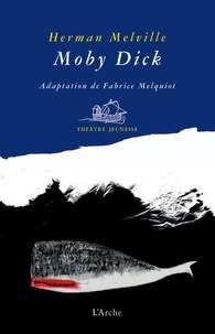 Fabrice Melquiot - Moby Dick.