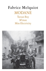 Fabrice Melquiot - Modane - Tarzan boy ; M'man ; Miss Electricity.