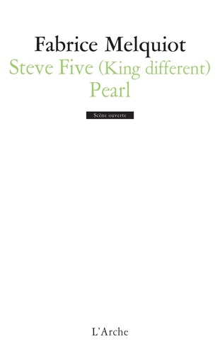 Fabrice Melquiot - Steve Five (King different), Pearl.