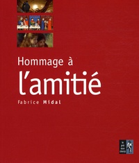 Fabrice Midal - Hommage à l'amitié.